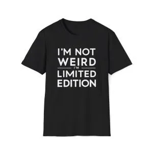T-Shirt Print ''Im limited edition''