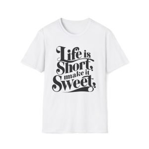 Unisex Soft style T-Shirt ''Life is Short''
