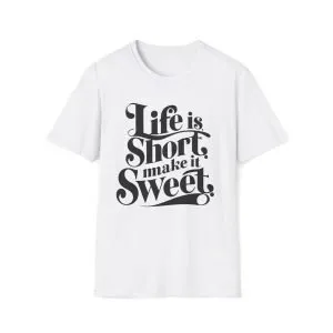 Unisex Soft style T-Shirt ''Life is Short''
