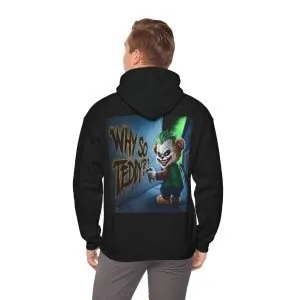 Hooded Sweatshirt ''Why So Teddy?''