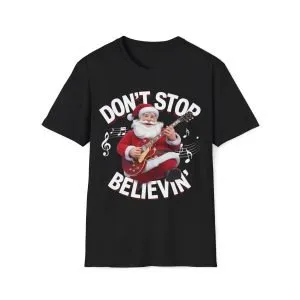Don't Stop Believe T-Shirt