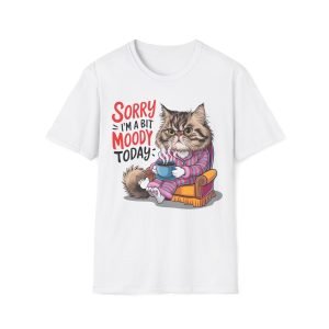 Sorry I'm a bit Moody T-Shirt