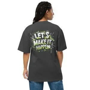 Let`s Make It Happen Oversized faded t-shirt