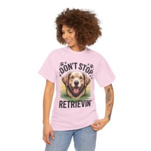 Don’t Stop Retrievin’ Unisex Cotton Tee, Dog Lover Gift, Pet Owner Apparel, Cute Dog Tee, Casual Wear, Birthday Gift